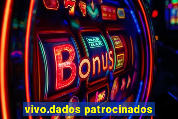 vivo.dados patrocinados